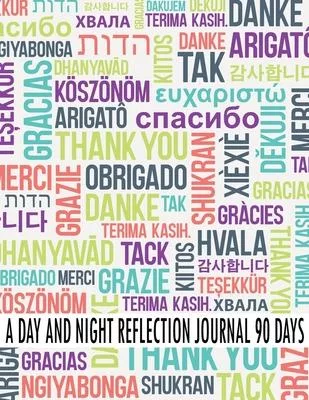 A day and night reflection journal 90 days: Gratitude Journal, build a gratitude habit