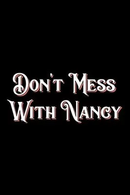 Don’’t Mess With Nancy Female Empowerment Mama Pelosi: Notebook Blank Lined Ruled 6x9, 120 Pages