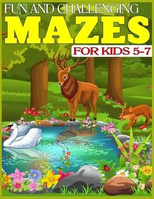Fun and Challenging Mazes for Kids 5-7: The Amazing Big Mazes Puzzle Activity workbook for Kids with Solution Page