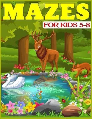 Mazes for Kids 5-8: The Amazing Big Mazes Puzzle Activity workbook for Kids with Solution Page