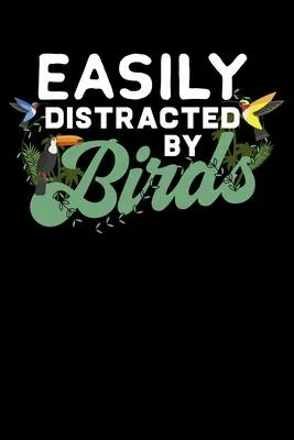 Easily Distracted By Birds: Love Birds Easily Distracted By Birds Lined Notebook Journal Diary 6x9