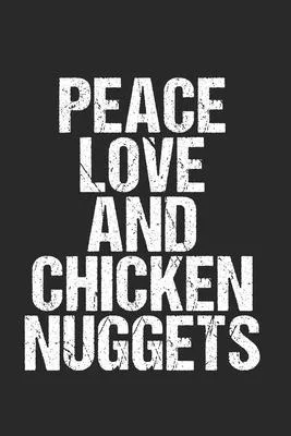 Peace Love and Chicken Nuggets Geschenk Idee: 120 Pages 6 ’’x 9’’ -Dot Graph Paper Journal Manuscript - Planner - Scratchbook - Diary