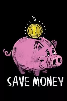 Notebook: Save Money Piggy Bank Cash Saver Saving Up Spending Habits Black Lined Journal Writing Diary - 120 Pages 6 x 9