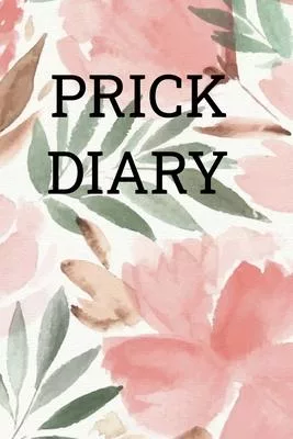Prick Diary: Booklet Logbook Diabetes Lined Journal Diabetic Notebook Daily Glucose Food Record Tracker Organizer For 2 Years Ultra