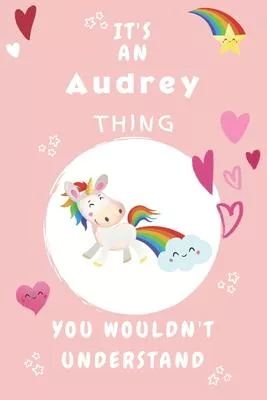 It’’s An Audrey Thing You Wouldn’’t Understand: Personalized Audrey Unicorn - Heart - Rainbow Journal For Girls - 6x9 Size With 120 Pages - Baby Pink Co