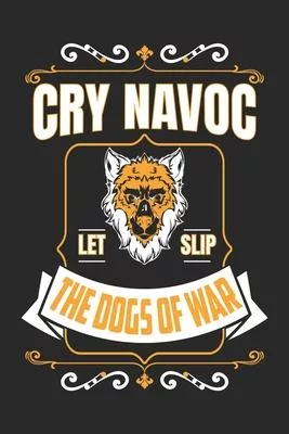Cry Navoc Let Slip The Dogs Of War: Travel Journal for Women and Men, Travel Journal for Kids, Travel Journal with Prompts