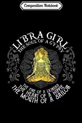 Composition Notebook: Womens Libra Girl the soul of a Gypsy Yoga lover Gifts Journal/Notebook Blank Lined Ruled 6x9 100 Pages