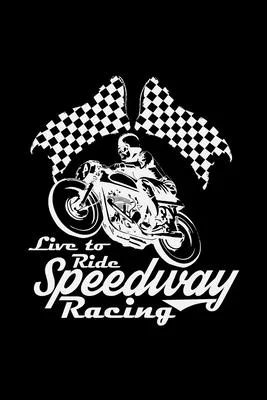 Live to ride speedway racing: 6x9 Speedway - lined - ruled paper - notebook - notes