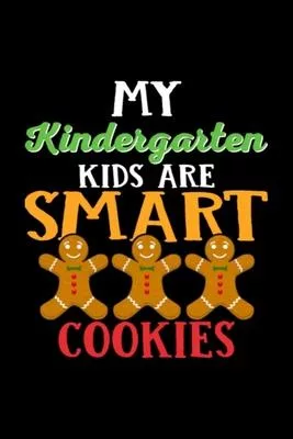 My Kindergarten Kids are Smart Cookies: Blank Lined Notebook Journal for Work, School, Office - 6x9 110 page