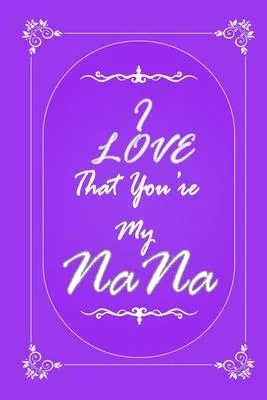 I Love That You Are My Nana 2020 Planner Weekly and Monthly: Jan 1, 2020 to Dec 31, 2020/ Weekly & Monthly Planner + Calendar Views: (Gift Book for Na