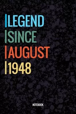Legend Since August 1948 Notebook: Vintage Lined Notebook / Journal Diary Gift, 120 Pages, 6x9, Soft Cover, Matte Finish For People Born In August 194