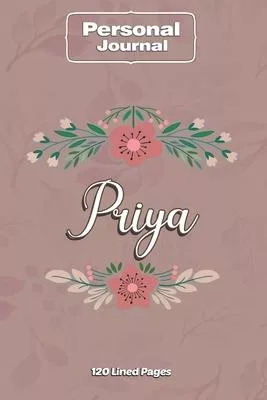 Priya Notebook Journal Personal Diary Personalized Name 120 pages Lined (6x9 inches) (15x23cm)