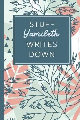 Stuff Yamileth Writes Down: Personalized Journal / Notebook (6 x 9 inch) STUNNING Tropical Teal and Blush Pink Pattern