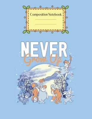 Composition Notebook: Disney Peter Pan Lost Boys Never Grow Up Night Portrait Peter Pan Theme Notebook for Girls Teens Kids Journal for Kids