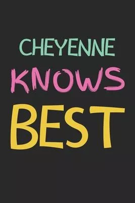 Cheyenne Knows Best: Lined Journal, 120 Pages, 6 x 9, Cheyenne Personalized Name Notebook Gift Idea, Black Matte Finish (Cheyenne Knows Bes