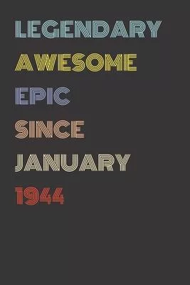 Legendary Awesome Epic Since January 1944 - Birthday Gift For 75 Year Old Men and Women Born in 1944: Blank Lined Retro Journal Notebook, Diary, Vinta