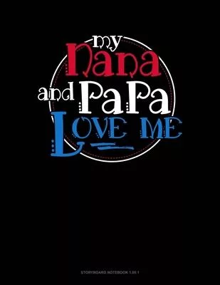 My Nana And Papa Love Me: Storyboard Notebook 1.85:1