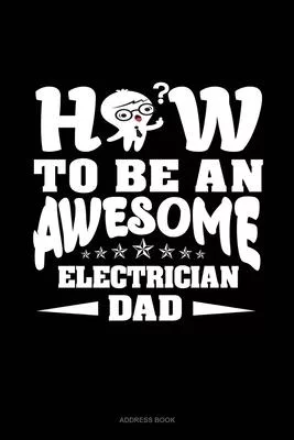 How To Be An Awesome Electrician Dad: Address Book