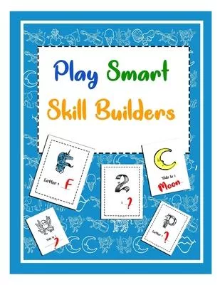 Play Smart Skill Builders: A Fun Work book For Learning, Coloring and More for kids and childrens between 4-8