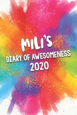 Mili’’s Diary of Awesomeness 2020: Unique Personalised Full Year Dated Diary Gift For A Girl Called Mili - 185 Pages - 2 Days Per Page - Perfect for Gi