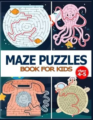 Maze Puzzles Book for Kids Ages 4-5: The Brain Game Mazes Puzzle Activity workbook for Kids with Solution Page.