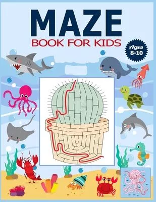 Maze Book for Kids Ages 8-10: The Brain Game Mazes Puzzle Activity workbook for Kids with Solution Page.