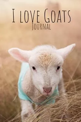 I love Goats Journal: Notebook with 100 Lined Pages, 6x9 inches. Goat cover.