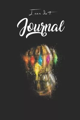 I Can Do It Journal: Marvel Avengers Endgame Thanos Infinity Gauntlet Blank Ruled Line for Student and School Teacher Diary Journal Noteboo