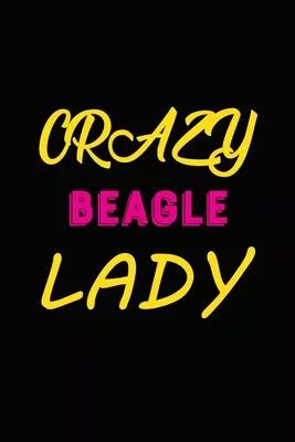 Crazy Beagle Lady: Blank Lined Journal for Dog Lovers, Dog Mom, Dog Dad and Pet Owners