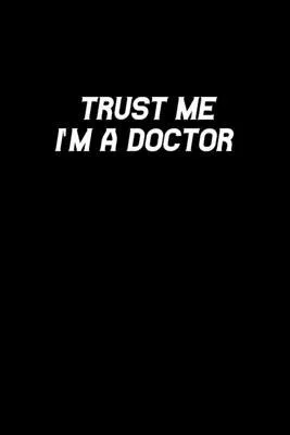Trust me I’’m a Doctor: Hangman Puzzles - Mini Game - Clever Kids - 110 Lined pages - 6 x 9 in - 15.24 x 22.86 cm - Single Player - Funny Grea