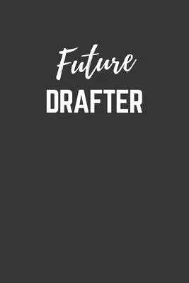 Future Drafter Notebook: Lined Journal (Gift for Aspiring Drafter), 120 Pages, 6 x 9, Matte Finish