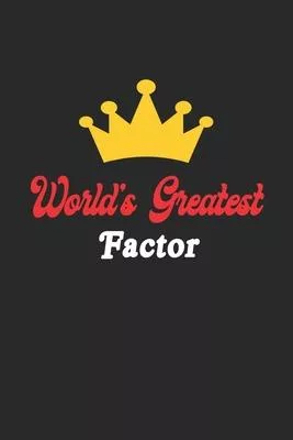 World’’s Greatest Factor Notebook - Funny Factor Journal Gift: Future Factor Student Lined Notebook / Journal Gift, 120 Pages, 6x9, Soft Cover, Matte F