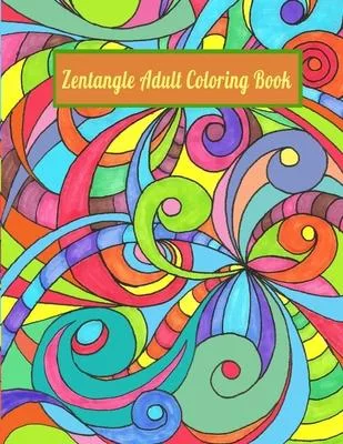 Zentangle Adult Coloring Book: Zentangle Coloring Book for Teens and Adults with Fun and Relaxing Inspirational Animal Pages to color.