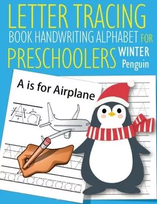 Letter Tracing Book Handwriting Alphabet for Preschoolers Winter Penguin: Letter Tracing Book -Practice for Kids - Ages 3+ - Alphabet Writing Practice