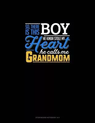 So, There Is This Boy He Kinda Stole My Heart He Calls Me Grandmom: Storyboard Notebook 1.85:1