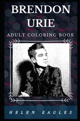 Brendon Urie Adult Coloring Book: Famous Panic! at the Disco Frontman and Well Known Lyricist Inspired Adult Coloring Book