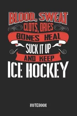 Blood Sweat clots dries. Shut up and keep Ice Hockey: Dot Grid Notebook / Dot Matrix / Dotted / Memory Journal Book / Journal For Work / Soft Cover /
