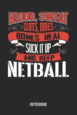 Blood Sweat clots dries. Shut up and keep Netball: Plaid Squared Notebook / Memory Journal Book / Journal For Work / Soft Cover / Glossy / 6 x 9 / 120