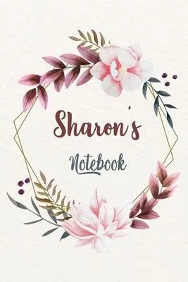 Sharon’’s Notebook: Customized Floral Notebook / Journal 6x9 Ruled Lined 120 Pages School Degree Student Graduation university: Sharon’’s P
