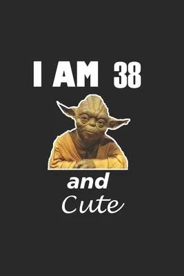 i am 38 and cute baby yoda Notebook birthday Gift: Lined Notebook / Journal Gift, 120 Pages, 6x9, Soft Cover, Matte Finish