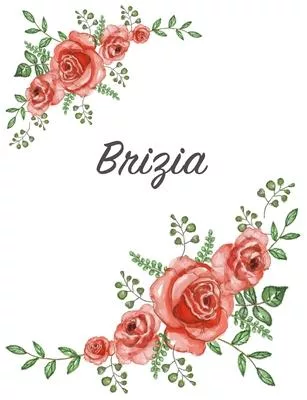 Brizia: Personalized Notebook with Flowers and First Name - Floral Cover (Red Rose Blooms). College Ruled (Narrow Lined) Journ
