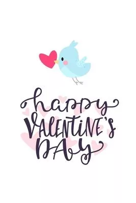 Happy Valentine’’s Day: Cute Bird With Heart, Perfect Valentine’’s Day Gift For Girlfriend, Boyfriend, Wife, Husband - Gift For Bird Lovers