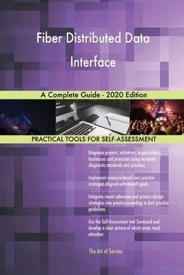 Fiber Distributed Data Interface A Complete Guide - 2020 Edition