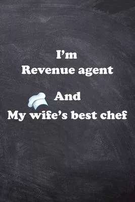 I am Revenue agent And my Wife Best Cook Journal: Lined Notebook / Journal Gift, 200 Pages, 6x9, Soft Cover, Matte Finish