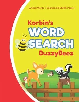 Korbin’’s Word Search: Animal Creativity Activity & Fun for Creative Kids - Solve a Zoo Safari Farm Sea Life Wordsearch Puzzle Book + Draw &