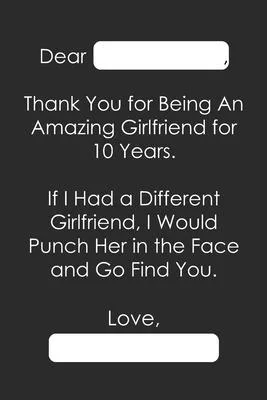 Dear Thank You for Being An Amazing Girlfriend for 10 Years: 10 Years 10th Anniversary Gift Personalised Romantic Funny Valentines Card Love Letter Me