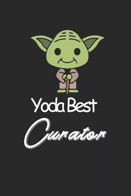 Yoda Best Curator: Amazing Gift For Curator who loves Baby Yoda w Curator Lined Notebook / Baby Yoda Journal Gift, 120 Pages, 6x9, Soft C