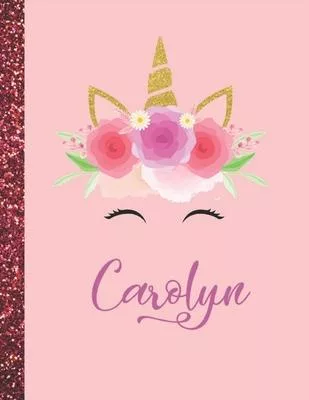 Carolyn: Carolyn Marble Size Unicorn SketchBook Personalized White Paper for Girls and Kids to Drawing and Sketching Doodle Tak