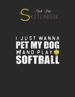 Black Paper SketchBook: Funny Girls Softball Cute Puppy Dog Lover Gift Black SketchBook Unline Pages for Sketching and Journal Special Note fo