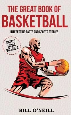The Great Book of Basketball: Interesting Facts and Sports Stories